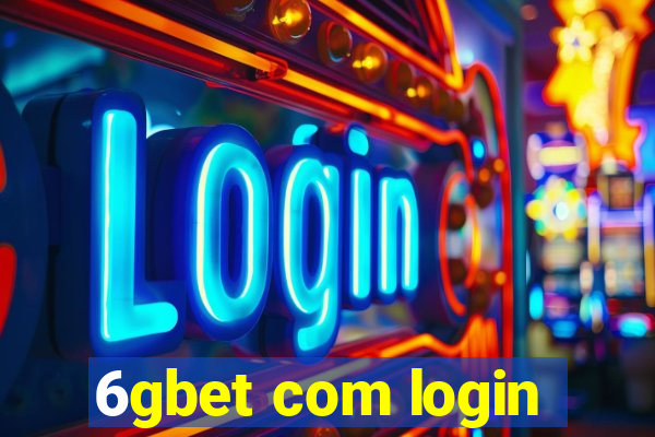 6gbet com login